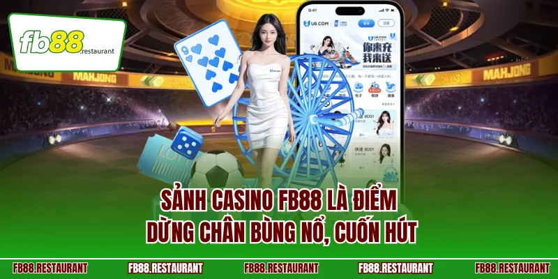 Sảnh Casino FB88 là điểm dừng chân bùng nổ, cuốn hút